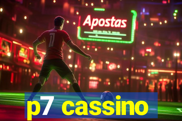 p7 cassino